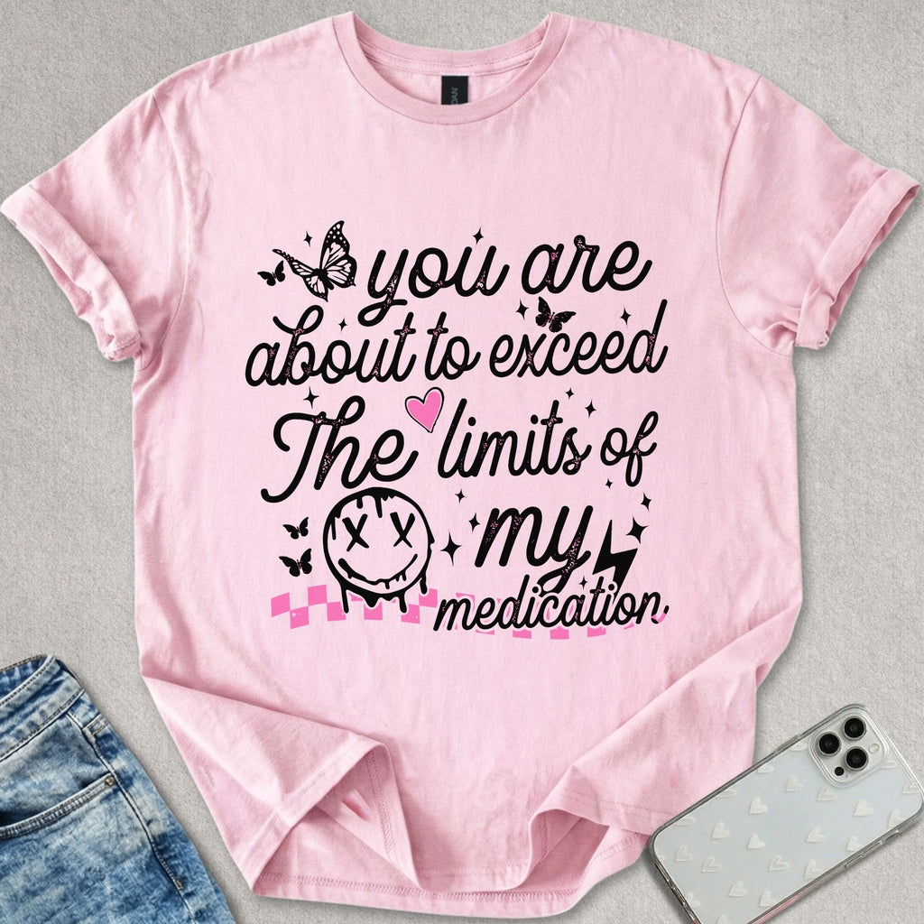 Medication Limits T-shirt