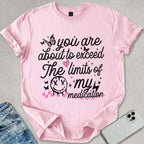Medication Limits T-shirt