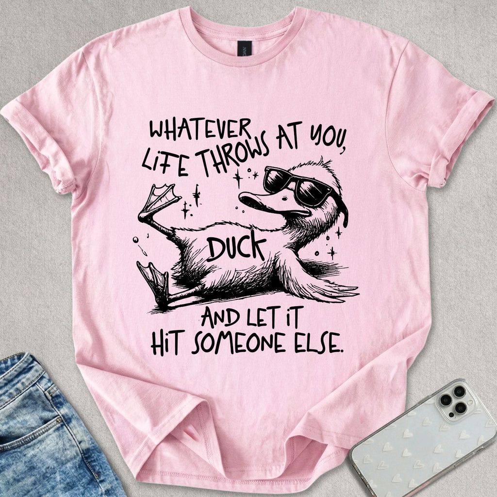 Whatever Life Throws At You T-shirt