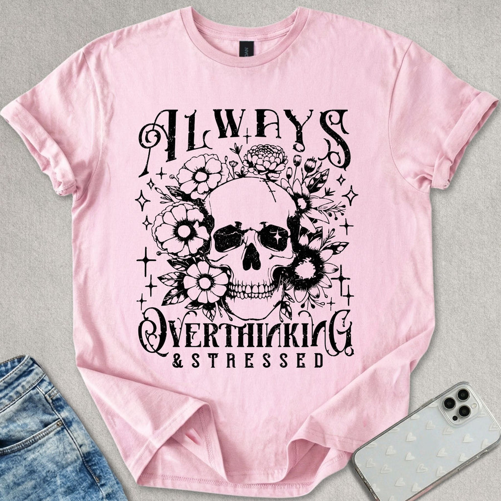 Always Overthinking T-shirt