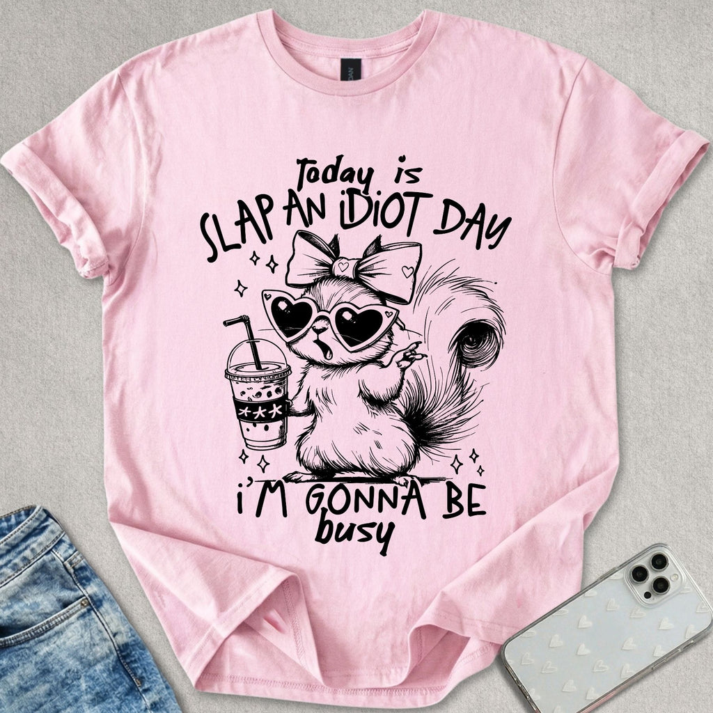Slap An Idiot Day T-shirt