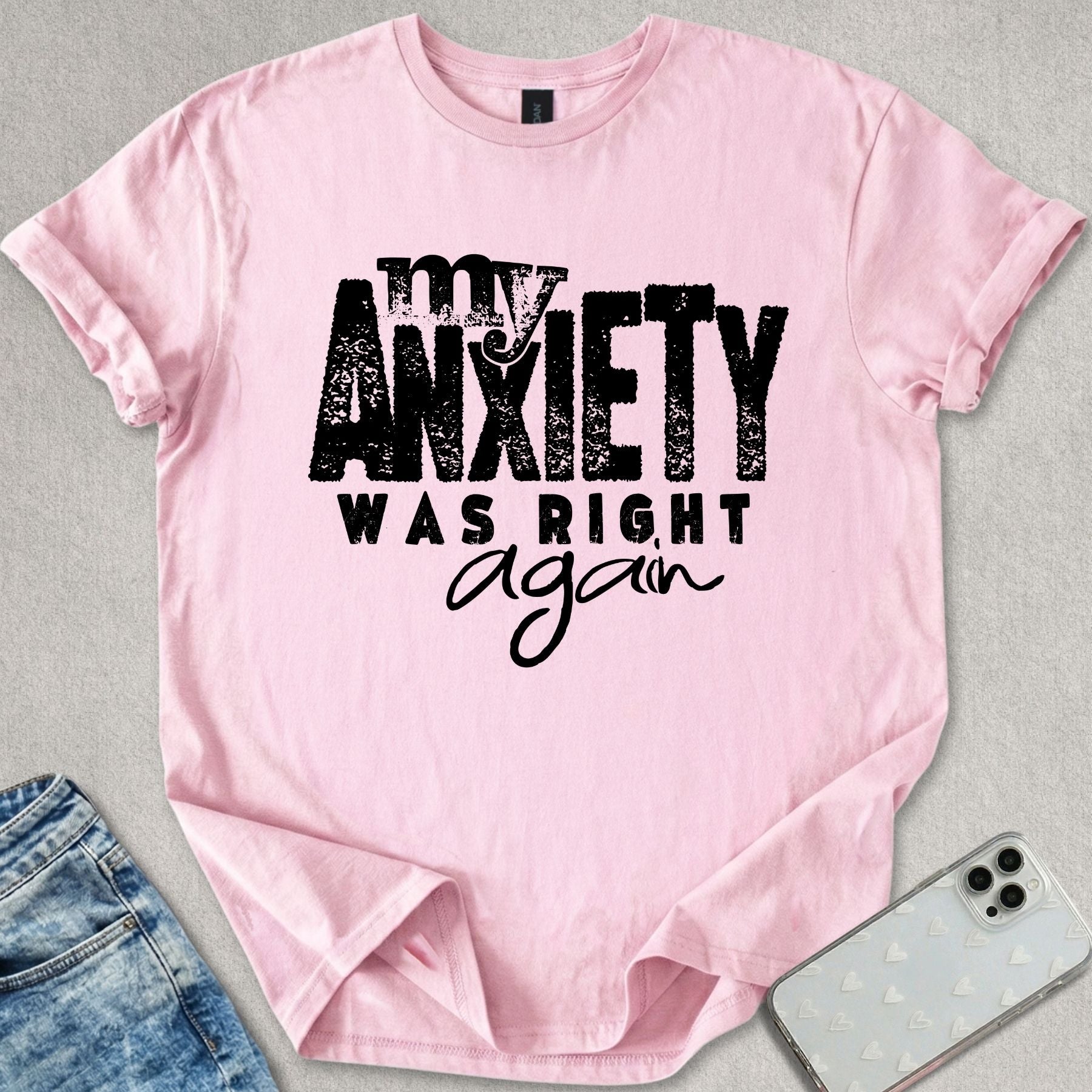 My Anxiety Was Right Again T-shirt