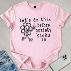 Anxiety Kicks In T-shirt