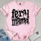 Feral Mama T-shirt