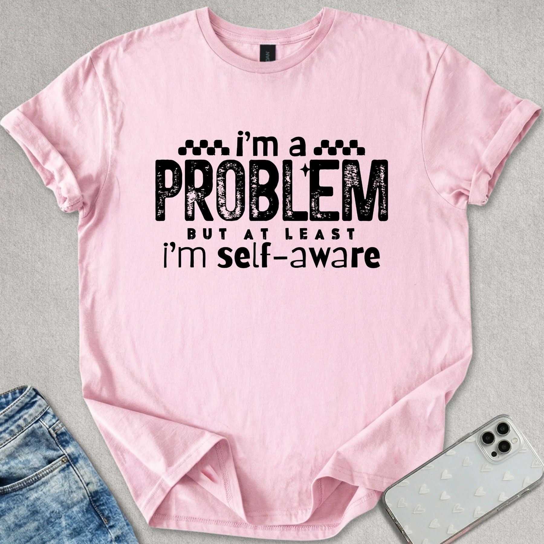 I'm A Problem T-shirt