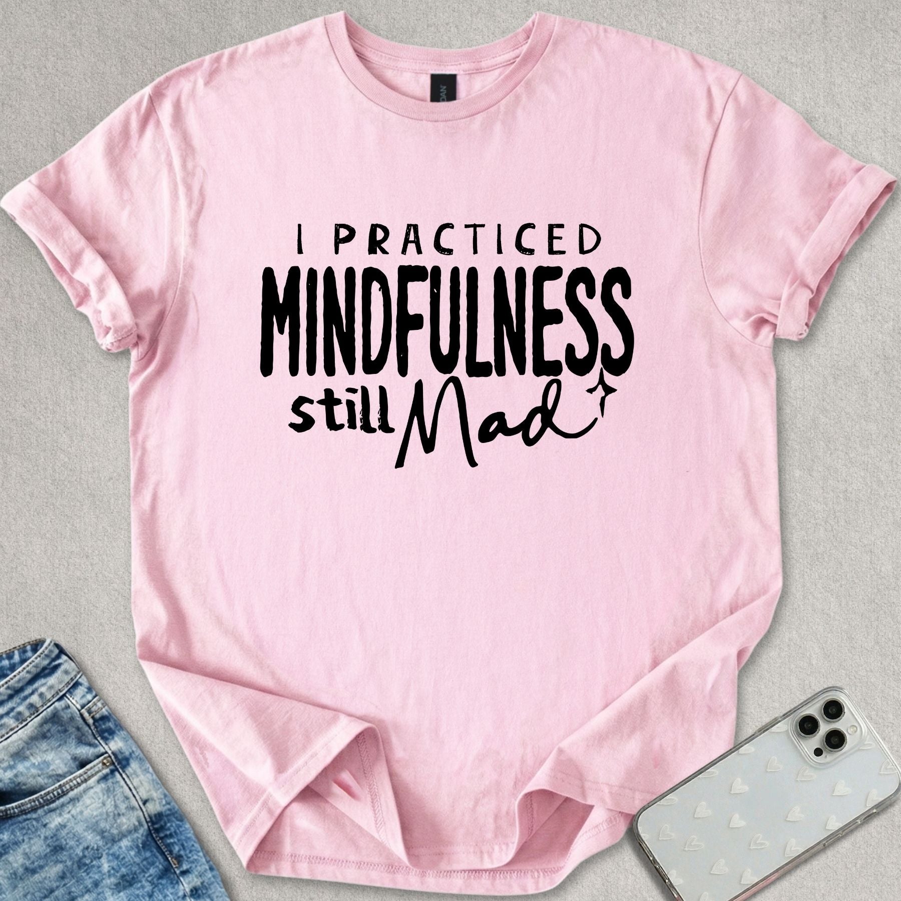 I Practiced Mindfulness T-shirt