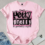 Petty Pretty Probably Right T-shirt