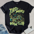 Tired Moms Club T-shirt