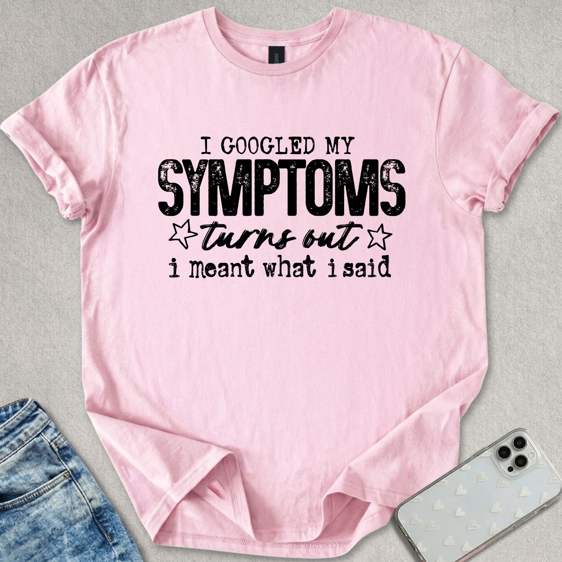 I Meant What I Said T-shirt