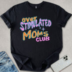 Overstimulated Moms Club T-shirt