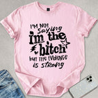 I'm The B*tch T-shirt
