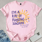 Ray Of F*cking Sunshine T-shirt