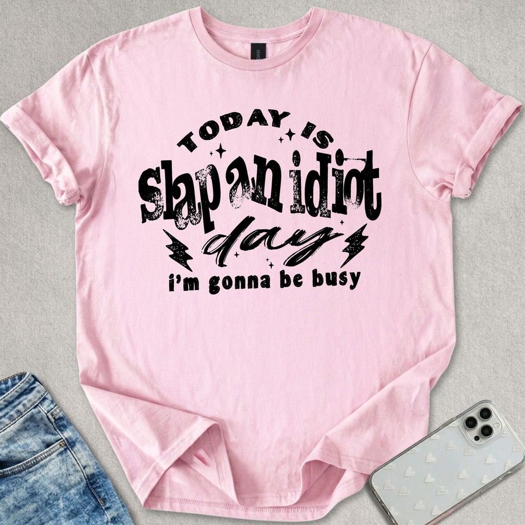 Slap An Idiot T-shirt