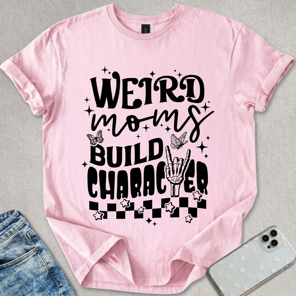 Weird Moms T-shirt
