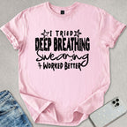 Swearing Worked Better T-shirt