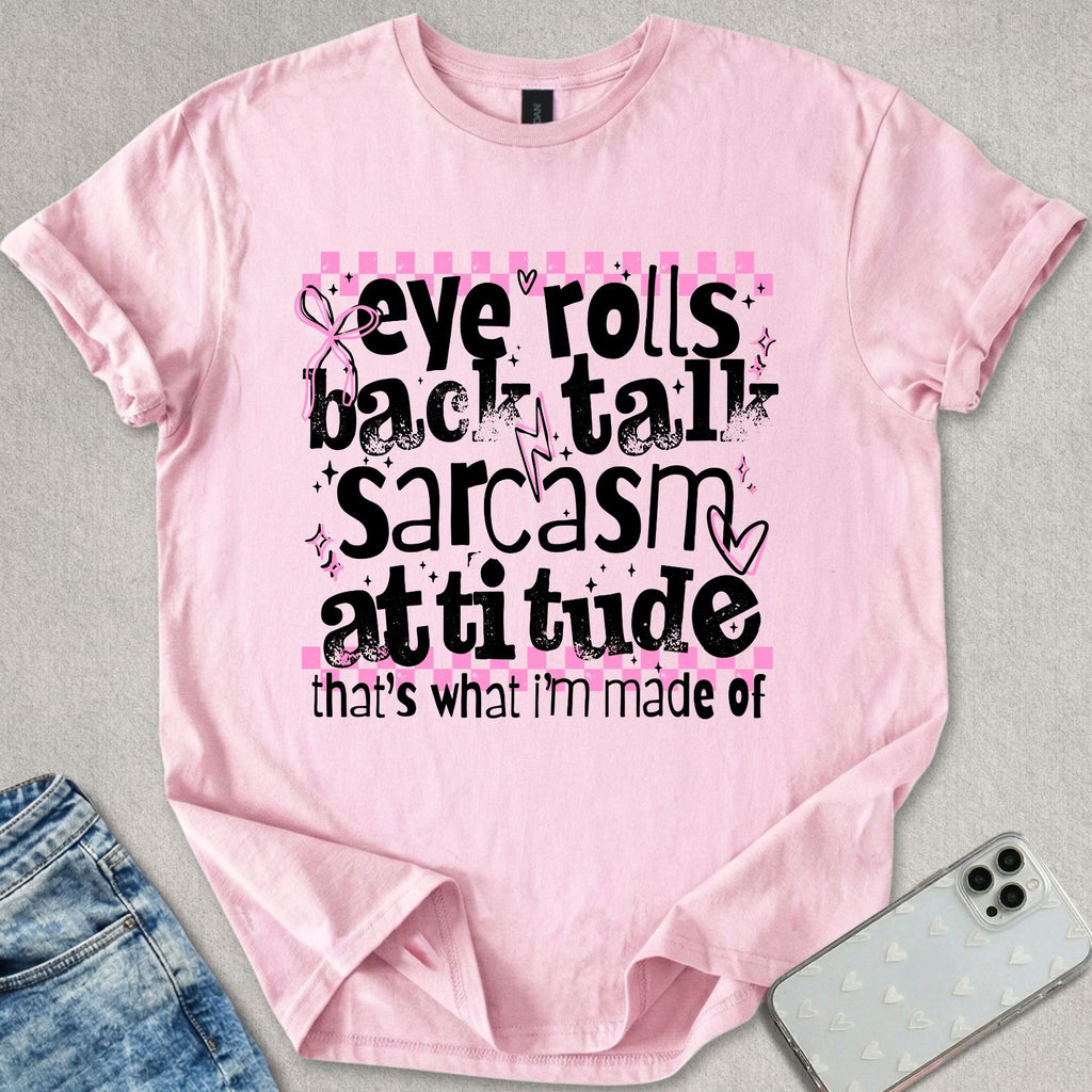 What I'm Made Of T-shirt