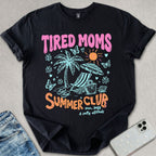 Tired Moms Summer Club T-shirt