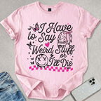 Weird Stuff T-shirt