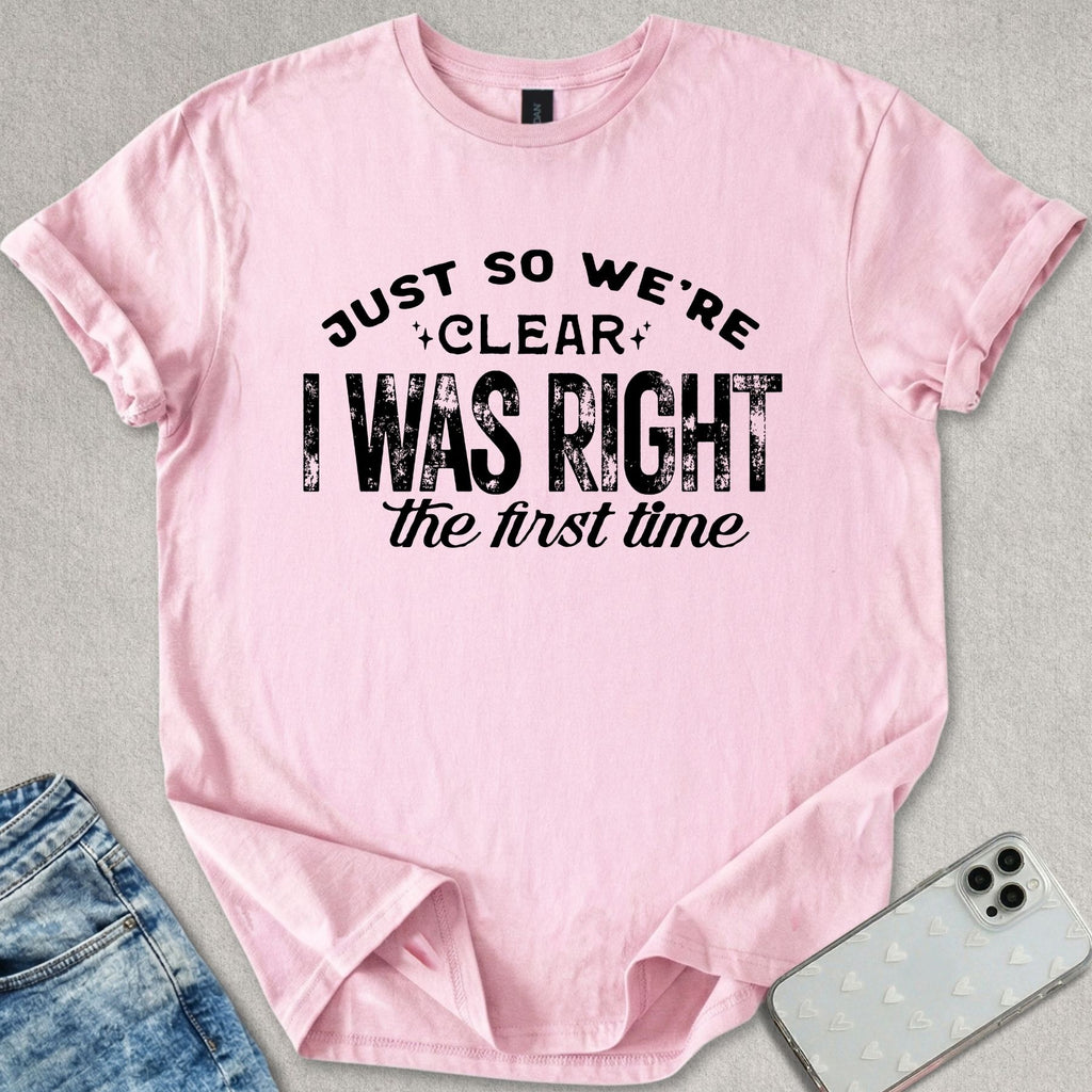 Just So We're Clear T-shirt