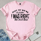 Just So We're Clear T-shirt
