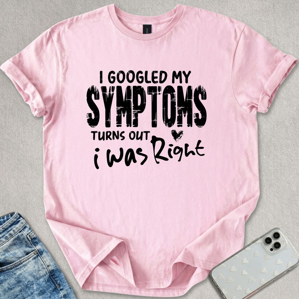 Turns Out I Was Right T-shirt