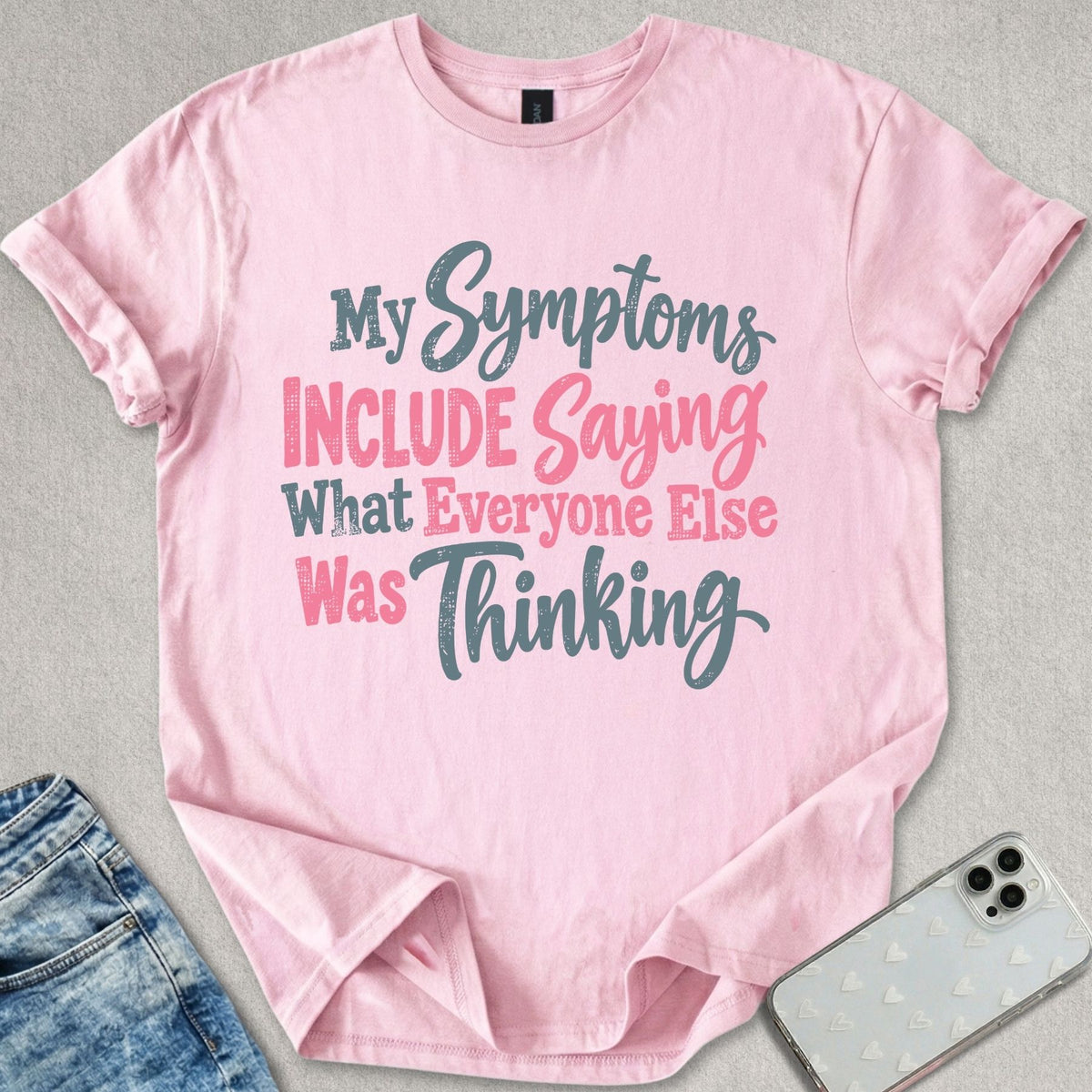 My Symptoms Include T-shirt