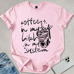 B*tch In My System T-shirt
