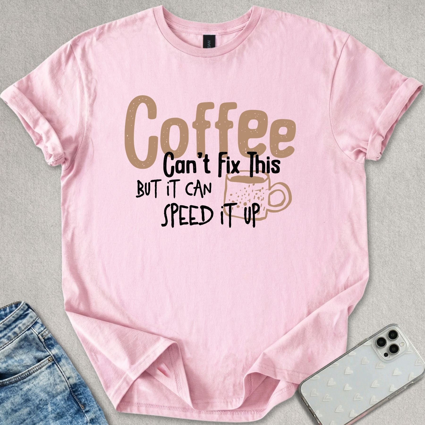 Coffee Can't Fix This T-shirt