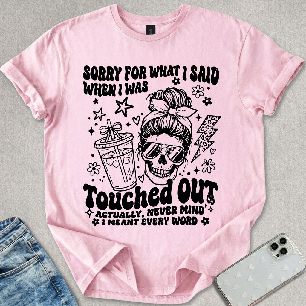 Touched Out T-shirt