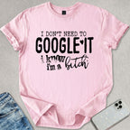 I Know I'm A B*tch T-shirt