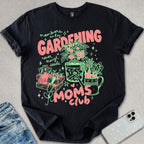 Gardening Moms Club T-shirt