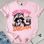 Just Caffeine & Sarcasm T-shirt