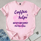 Coffee Helps T-shirt