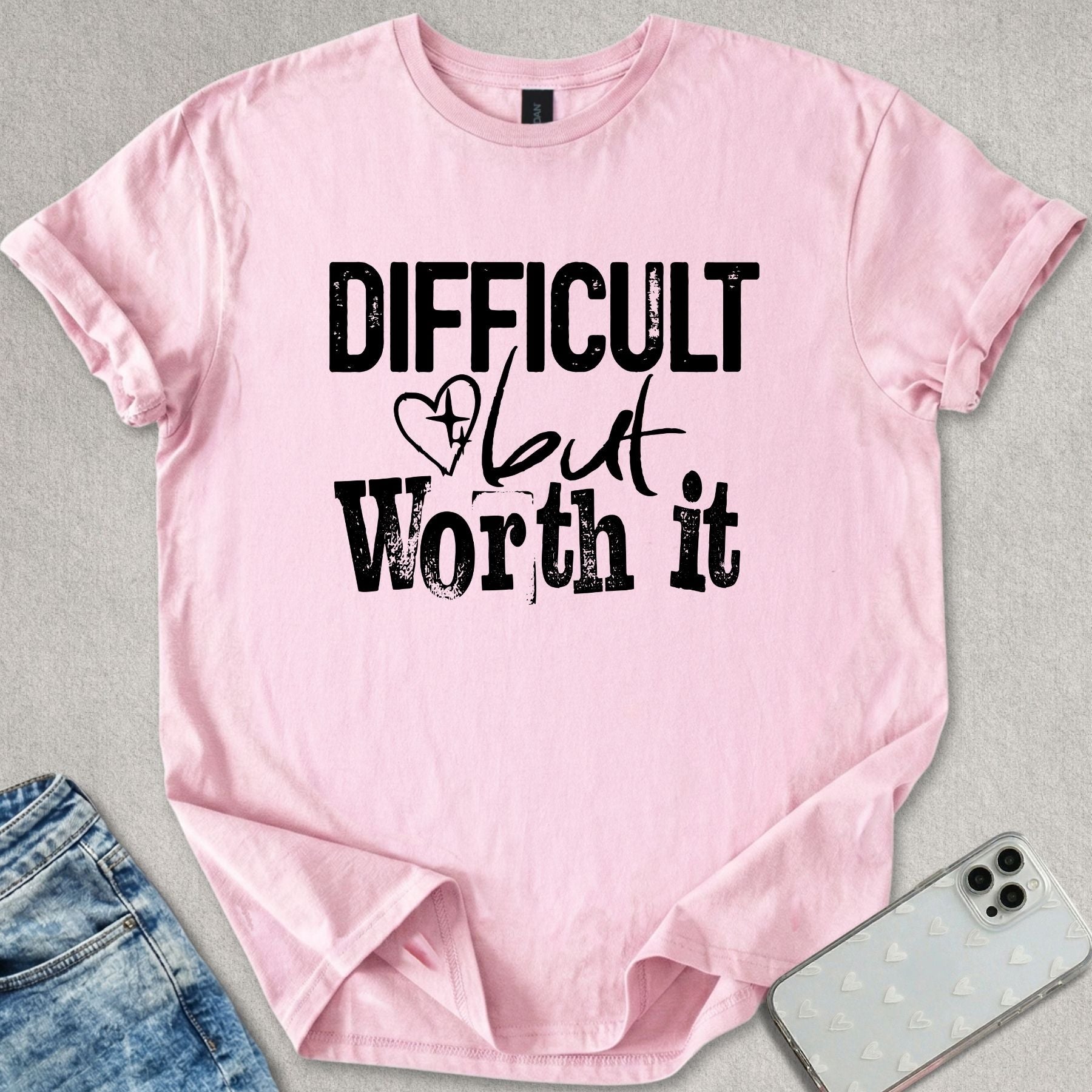 Difficult But Worth It T-shirt