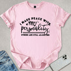 I Made Peace T-shirt