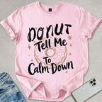 Donut Tell Me T-shirt