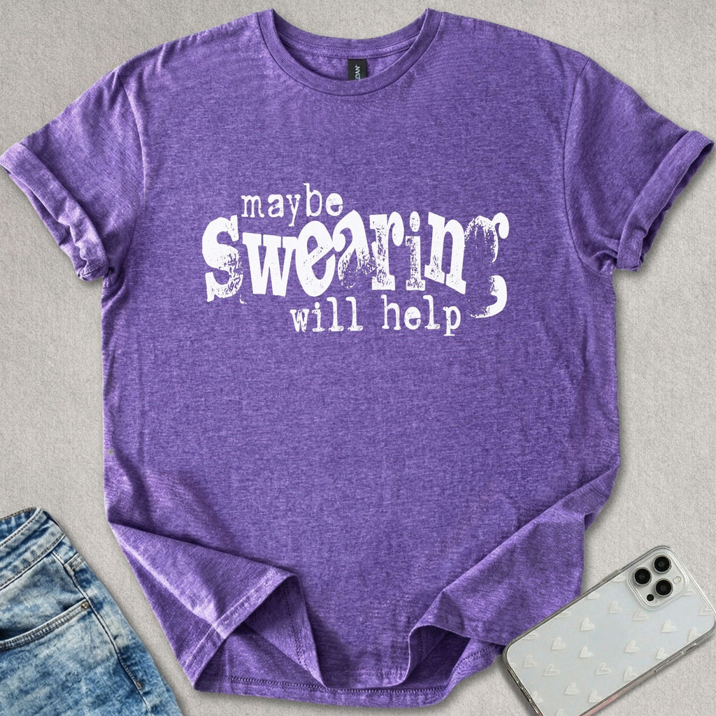 Maybe Swearing T-shirt