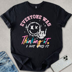 I Just Said It T-shirt