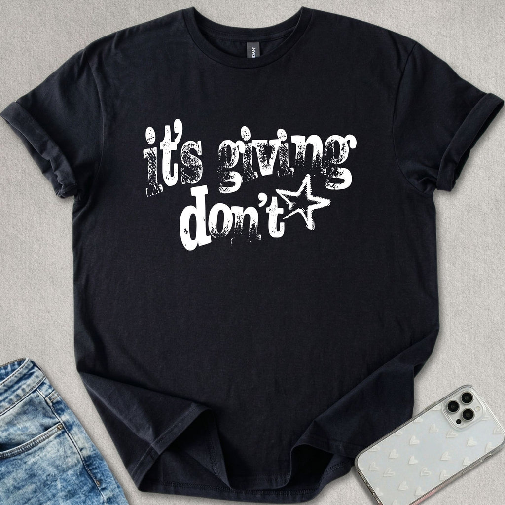 It's Giving Don't T-shirt