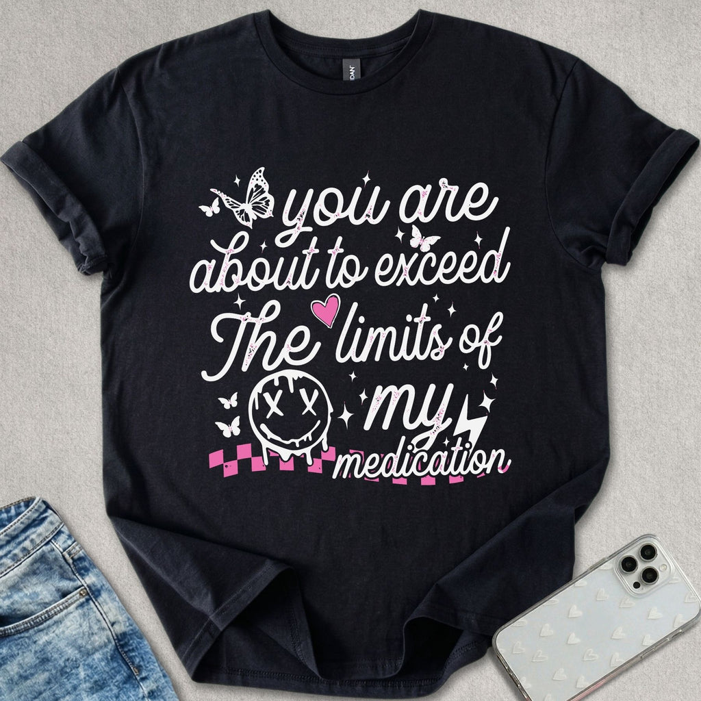 Medication Limits T-shirt