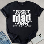 Still Mad T-shirt