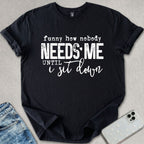 Until I Sit Down T-shirt