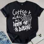 Coffee Makes Me T-shirt