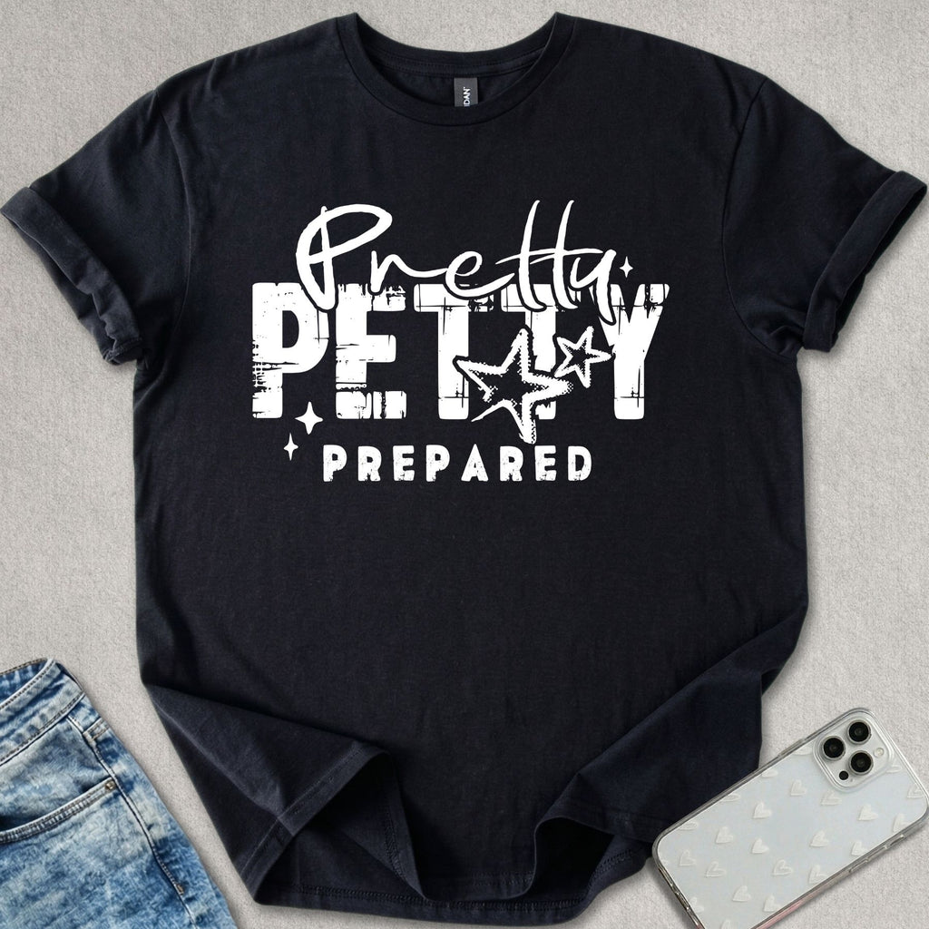 Pretty Petty Prepared T-shirt