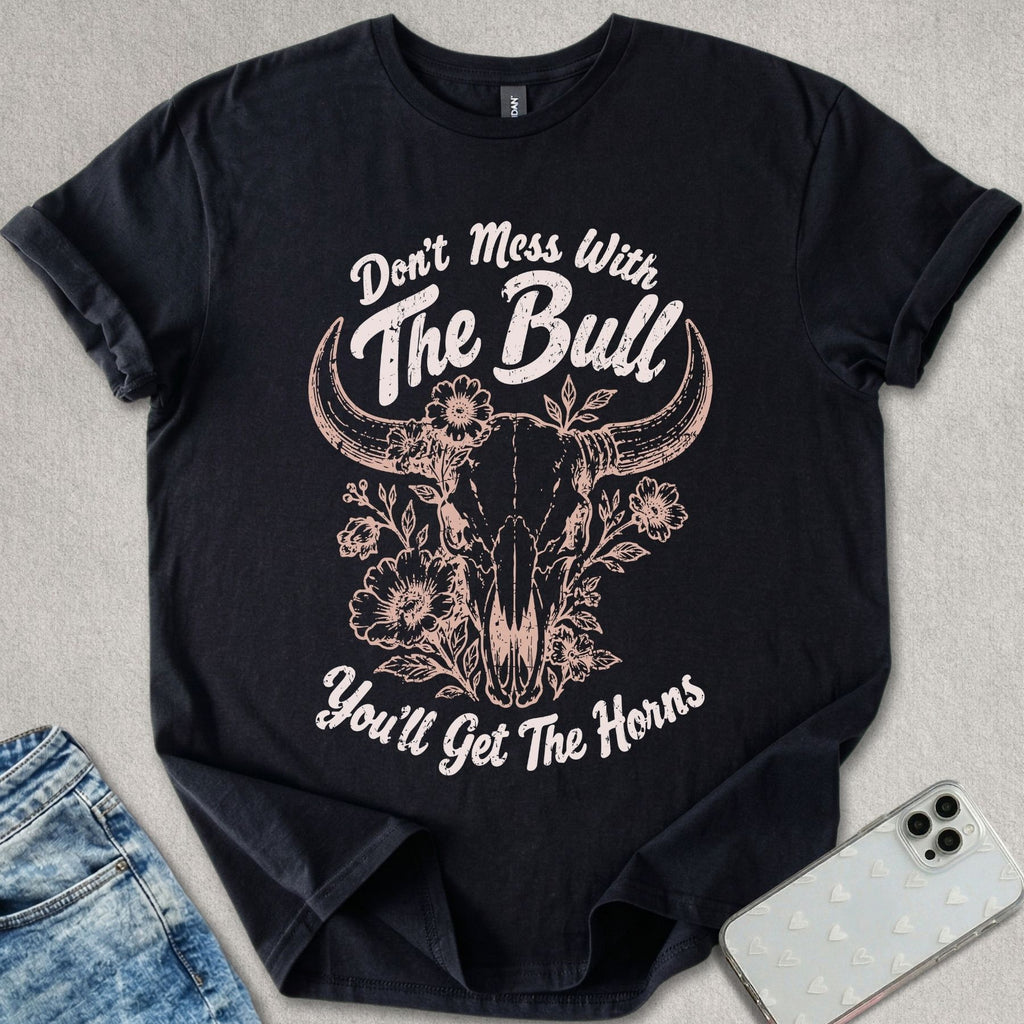 Mess With The Bull T-shirt