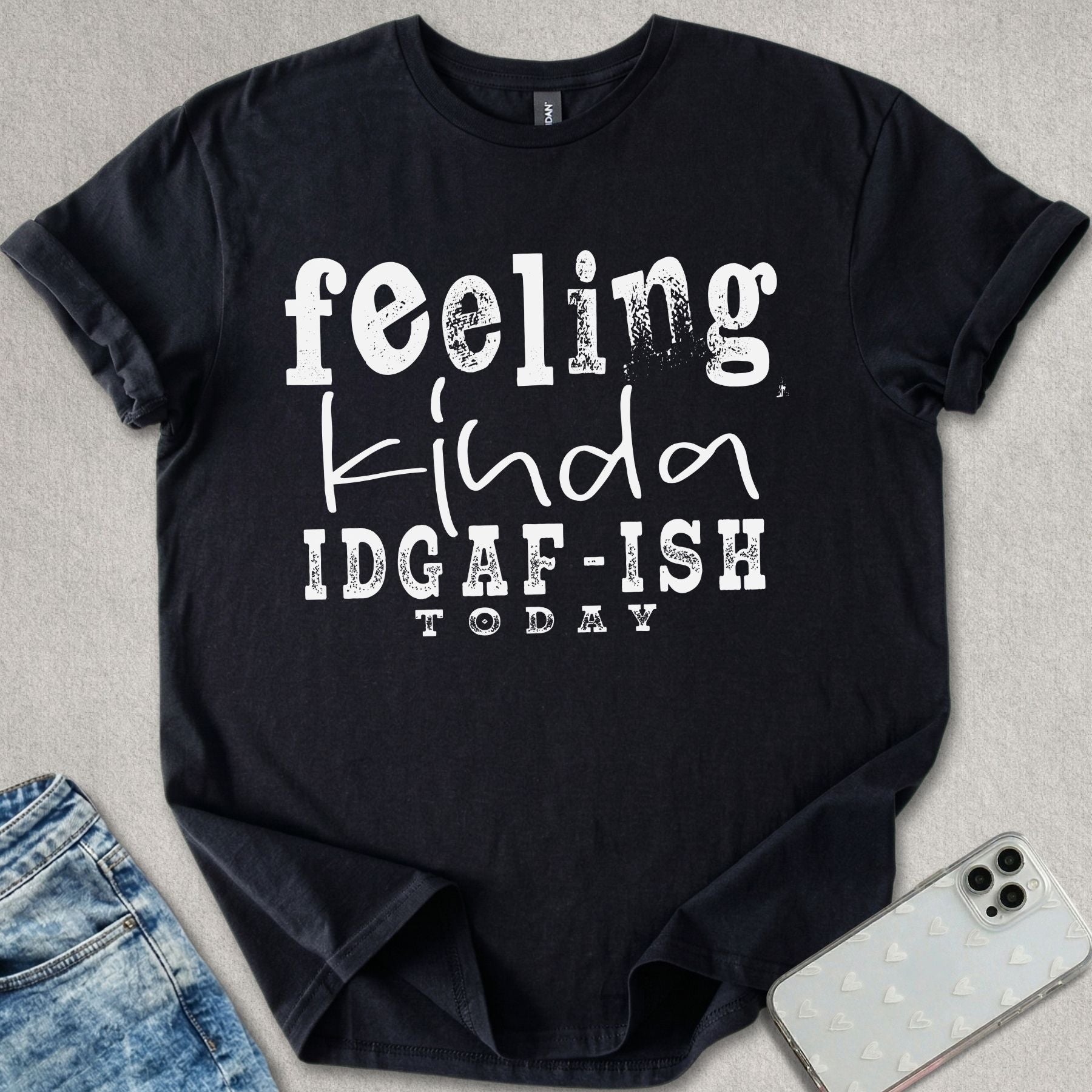 Kinda IDGAF-ISH T-shirt