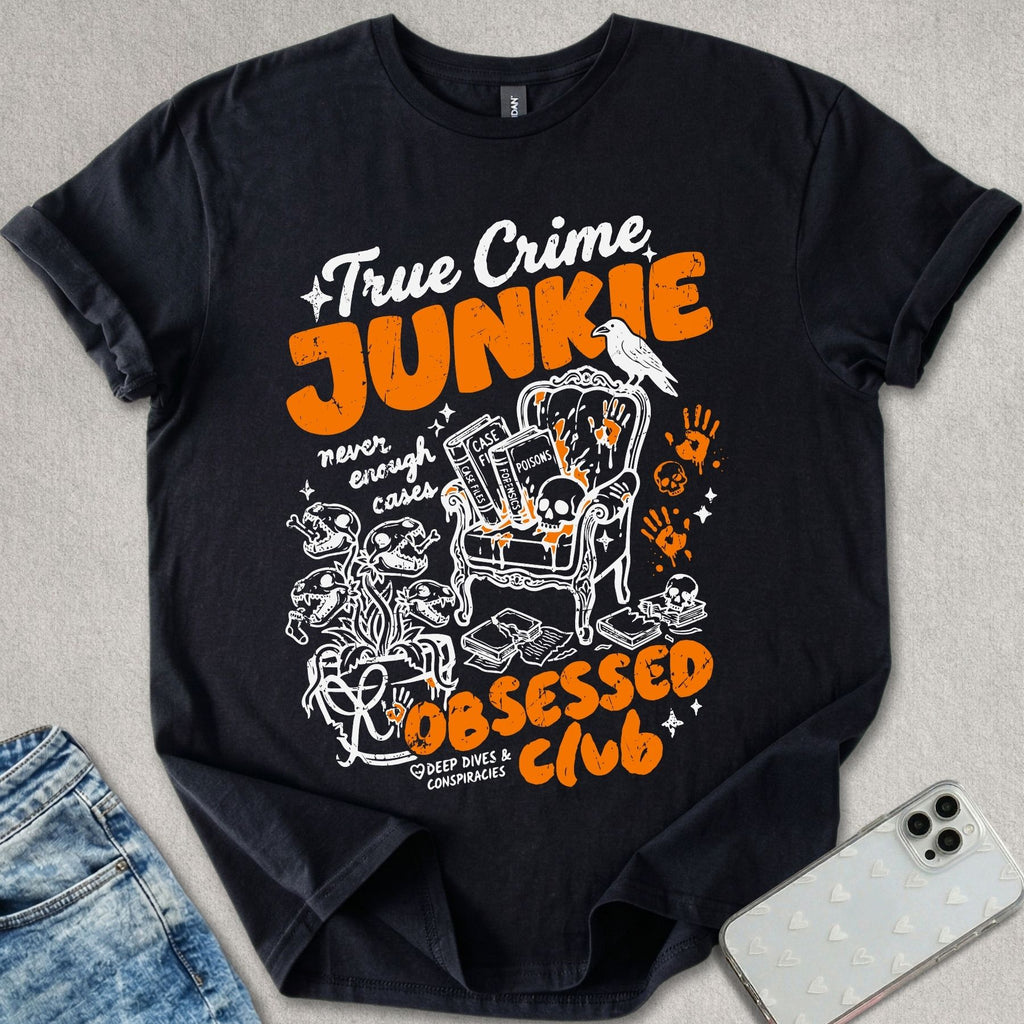 True Crime Junkie T-shirt
