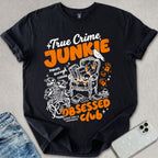True Crime Junkie T-shirt