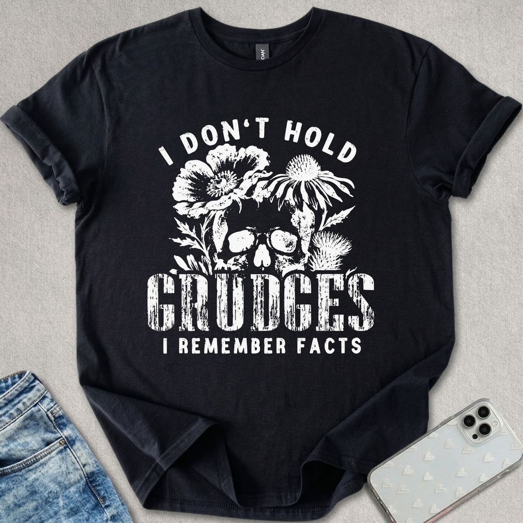 I Don't Hold Grudges T-shirt