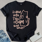 Now What? T-shirt